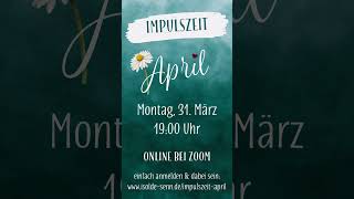Impulszeit April | Monatsausblick