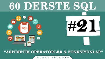 SQL Ders 21 Aritmetik Operatörler & Fonksiyonlar