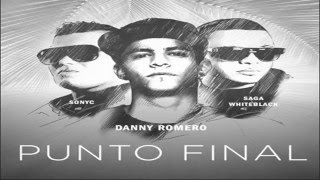 Danny Romero - PUNTO FINAL ft Saga & Sonyc.