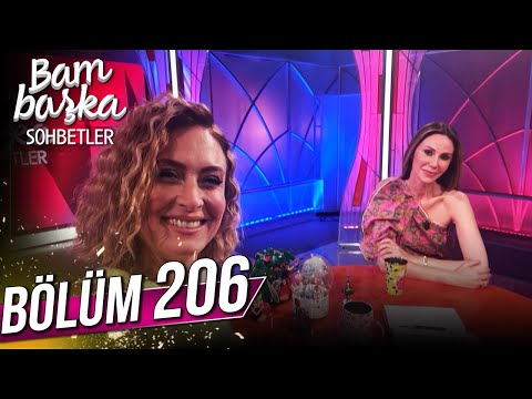 Bambaşka Sohbetler 206. Bölüm (Sezon Finali)  - Demet Şener