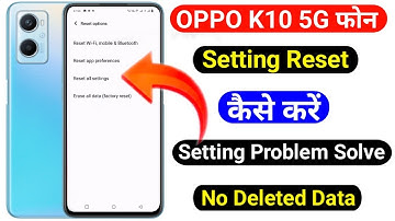 Oppo K10 5G Setting Reset Kaise Kare How To Solve Setting Problem In Oppo K10 5G