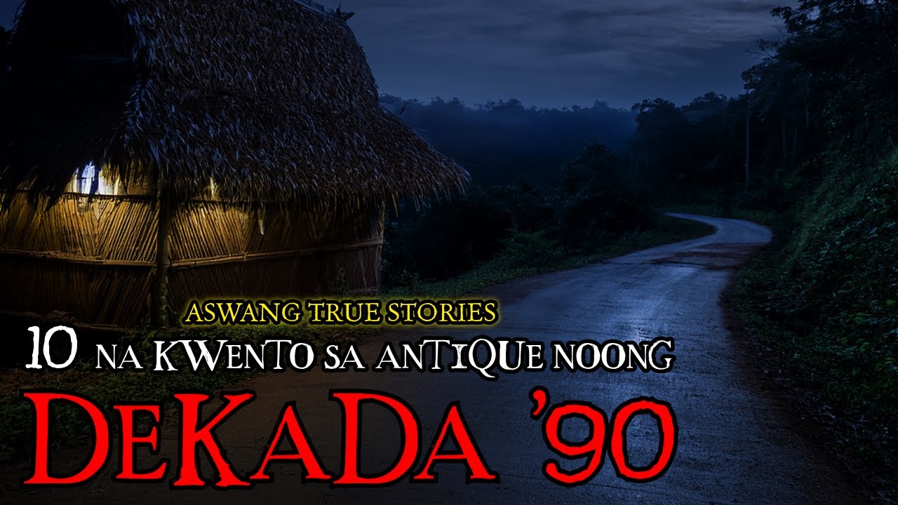 10 NA KWENTO SA ANTIQUE - ASWANG TRUE STORIES