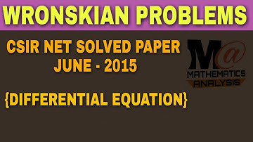 CSIR NET SOLVED PAPER 2015 || WRONSKIAN PROBLEMS || ODE PDE