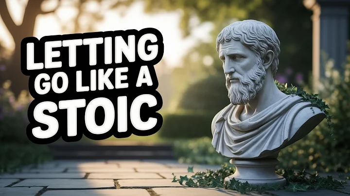 7 Key Practices for Letting Go Like a Stoic | STOIC PHILOSOPHY