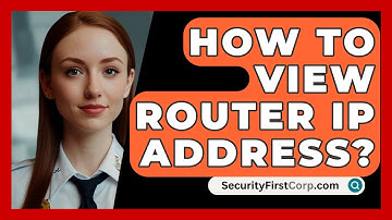 How To View Router IP Address? - SecurityFirstCorp.com