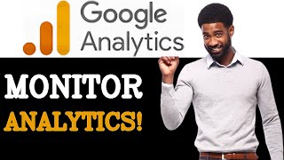 How To Monitor Google Analytics Goal Setup (2025)