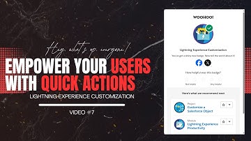 Empower Your Users with Quick Actions in Salesforce Trailhead| Lightning Experience Customization