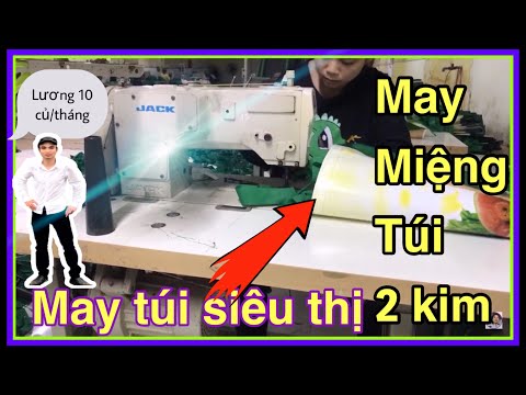 Gia công túi siêu thị| công nhân máy miệng túi 2 kim| #Quynhmaymay | Foci