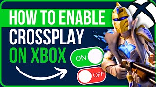 HOW TO ENABLE CROSSPLAY ON XBOX FORTNITE (2024) | How to Enable Cross Platform on Xbox