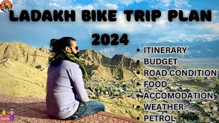 Ladakh Bike Trip Plan 2024 | Itinerary | Road Map | food and accommodation | Petrol | Days require