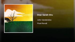 John Vanderslice - Dear Sarah Shu  ( 2005 )