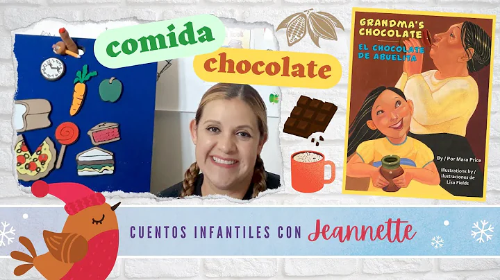 Cuentos Infantiles de Comida y Chocolate con Jeannette - Spanish Storytime about Food with Jeannette