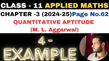4 Example l Chapter 3 l Quantitative Aptitude l Class 11th Applied Maths l M L Aggarwal 2024-25
