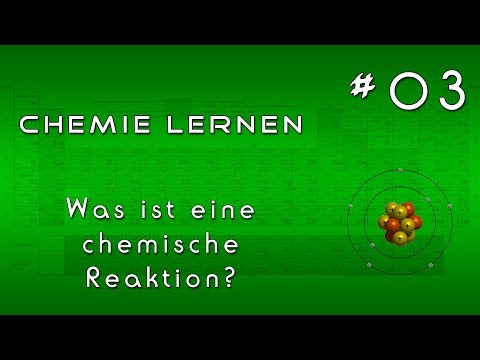 #003 - Was ist eine chemische Reaktion?