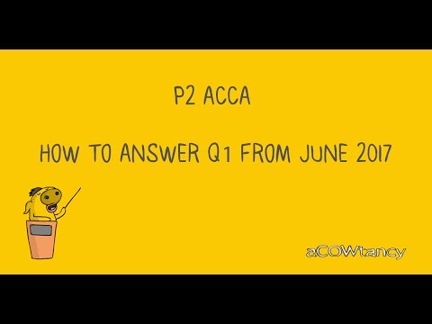 P2 ACCA June 2017 exam answers: How to Answer Q1 (note 4 and 5) from June 2017!