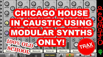 Chicago house in Caustic using Modular synths only!