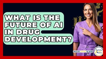 What Is The Future Of AI In Drug Development? - Oncology Support Network
