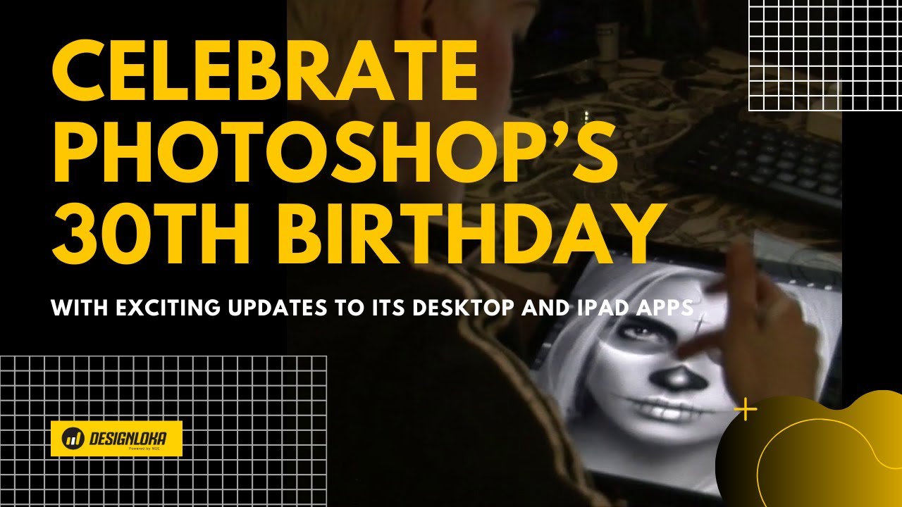 Celebrate Photoshop s 30th Birthday With Exciting Updates To Its