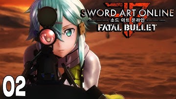 Sword Art Online Fatal Bullet Part 2 Bullet of Bullets Gameplay Walkthrough