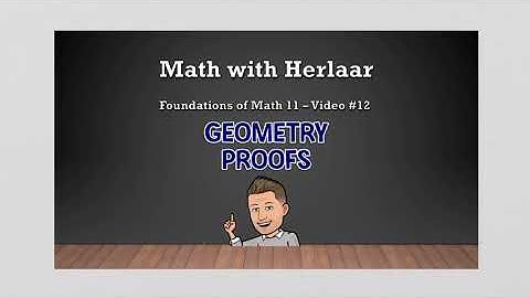 Foundations of Math 11   Video #12   Proofs