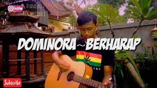 DOMINORA~BERHARAP(Cover)