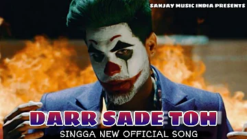 DARR SADE TOH : SINGGA (Official Song) | Latest  Song 2020 | Sanjay Meena |