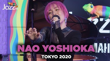 Nao Yoshioka - Tokyo 2020 - Jazz FM Session 🎥