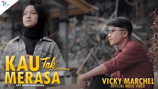 VICKY MARCHEL -  KAU TAK MERASA (Official Music Video)