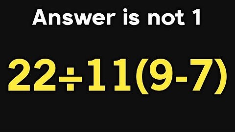 22÷11(9-7) = ❓ / Most people get this maths question wrong / PEMDAS rules question