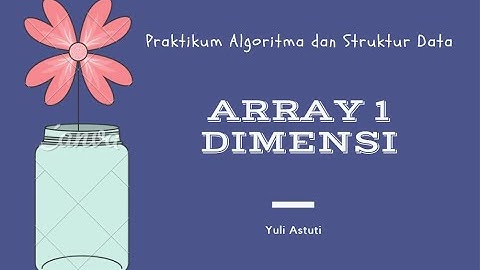 Perulangan Bersarang dan Array 1 Dimensi