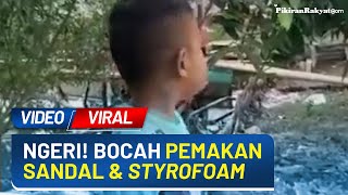 Viral! Video Bocah di Bekasi Makan Sandal hingga Styrofoam, Warganet: Kok Malah Dibiarin Sih