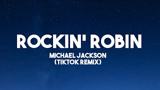 Michael Jackson - Rockin’ Robin (tiktok remix)|all the little birdies on jaybird street