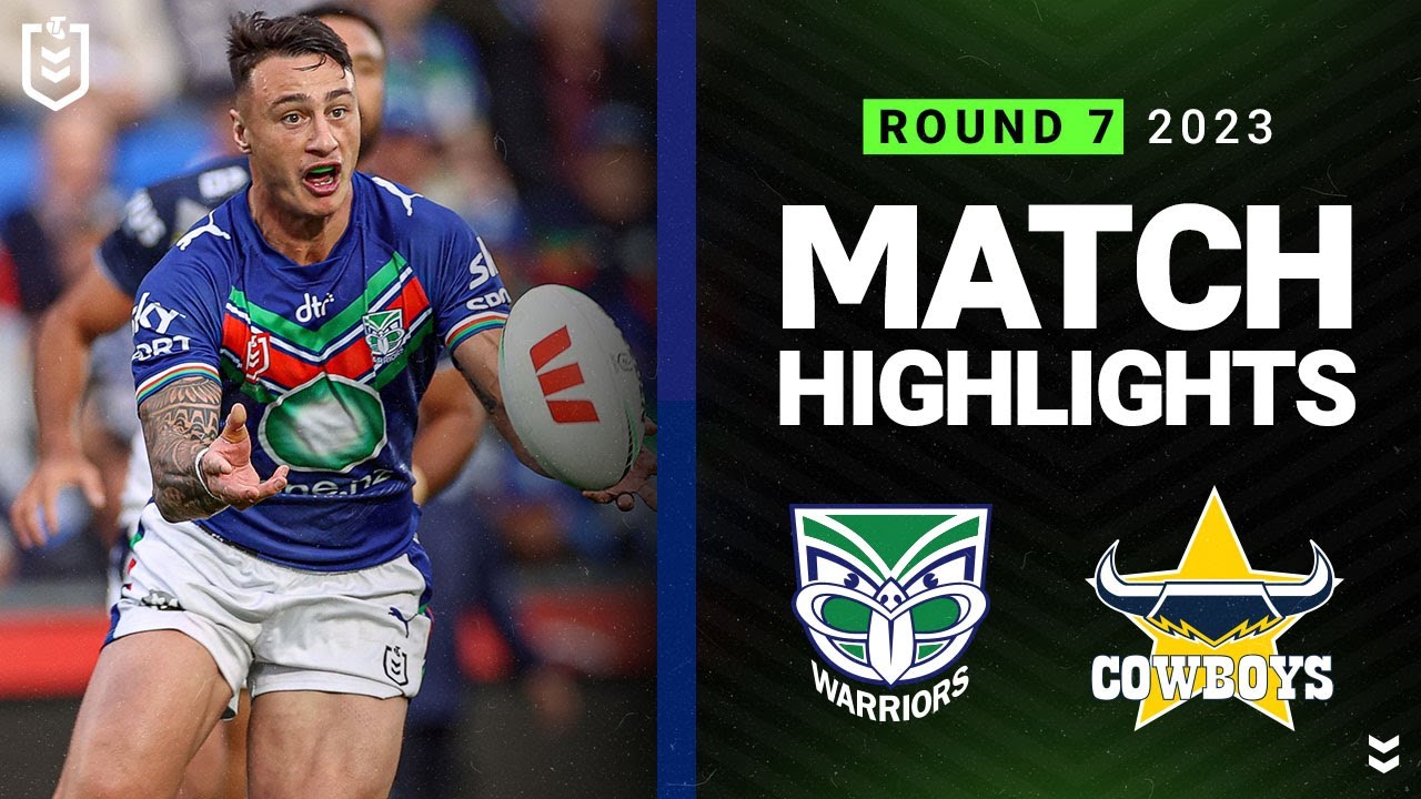 NRL 2023 New Zealand Warriors v North Queensland Cowboys Match Highlights