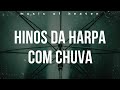 Chuva e Hinos Harpa Cristã No Piano/Hinos Antigos CCB Para Dormir, Ler a Bíblia Meditar Orar Acalmar