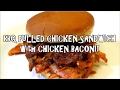 BBQ Pulled Chicken & Quasi CHICKEN BACON! - BEST EVER BBQ CHICKEN SANDWICH!!! - The Wolfe Pit