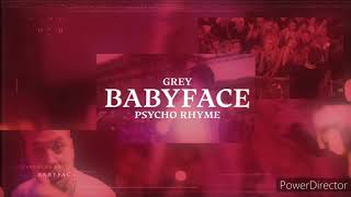 Grey256 - Babyface ft. Psycho Rhyme (instrumental)