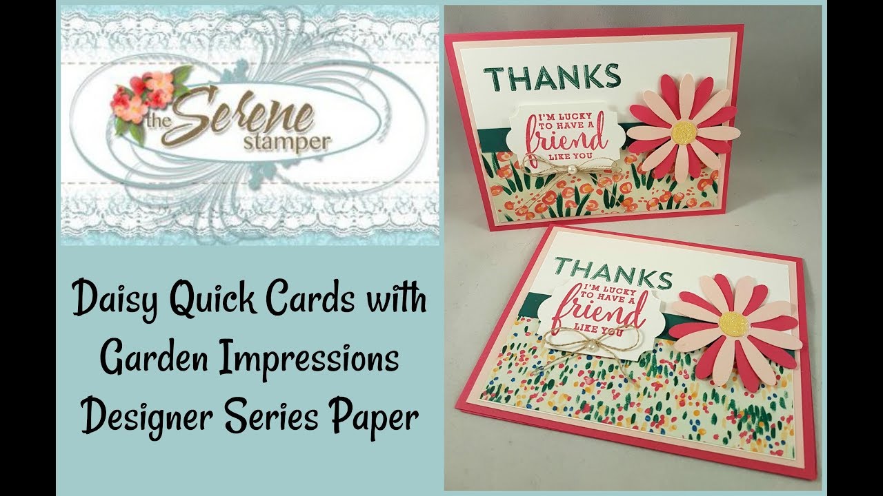 Daisy Quick Cards with Garden Impressions Designer Series Paper - YouTube