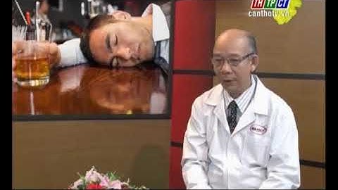 Cách Xử trí khi bị ngộ độc rượu | Sức Khỏe 365