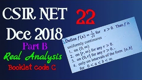 CSIR NET DEC 2018 || REAL ANALYSIS || PART B || UNIT 1 || BOOKLET CODE C || QUESTION NO 22