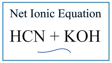 How to Write the Net Ionic Equation for HCN + KOH = KCN + H2O