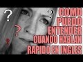 5 Tips de Como Entender Cuando la Gente Habla Rápido en Inglés