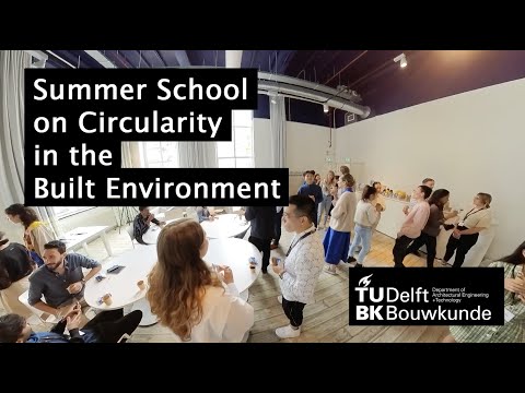 TU Delft Summer School on Circularity in the Built Environment