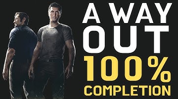 A Way Out 100% Completion