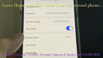 Lorex Home App, Add share users To Use Second Phone... To avoid trouble.