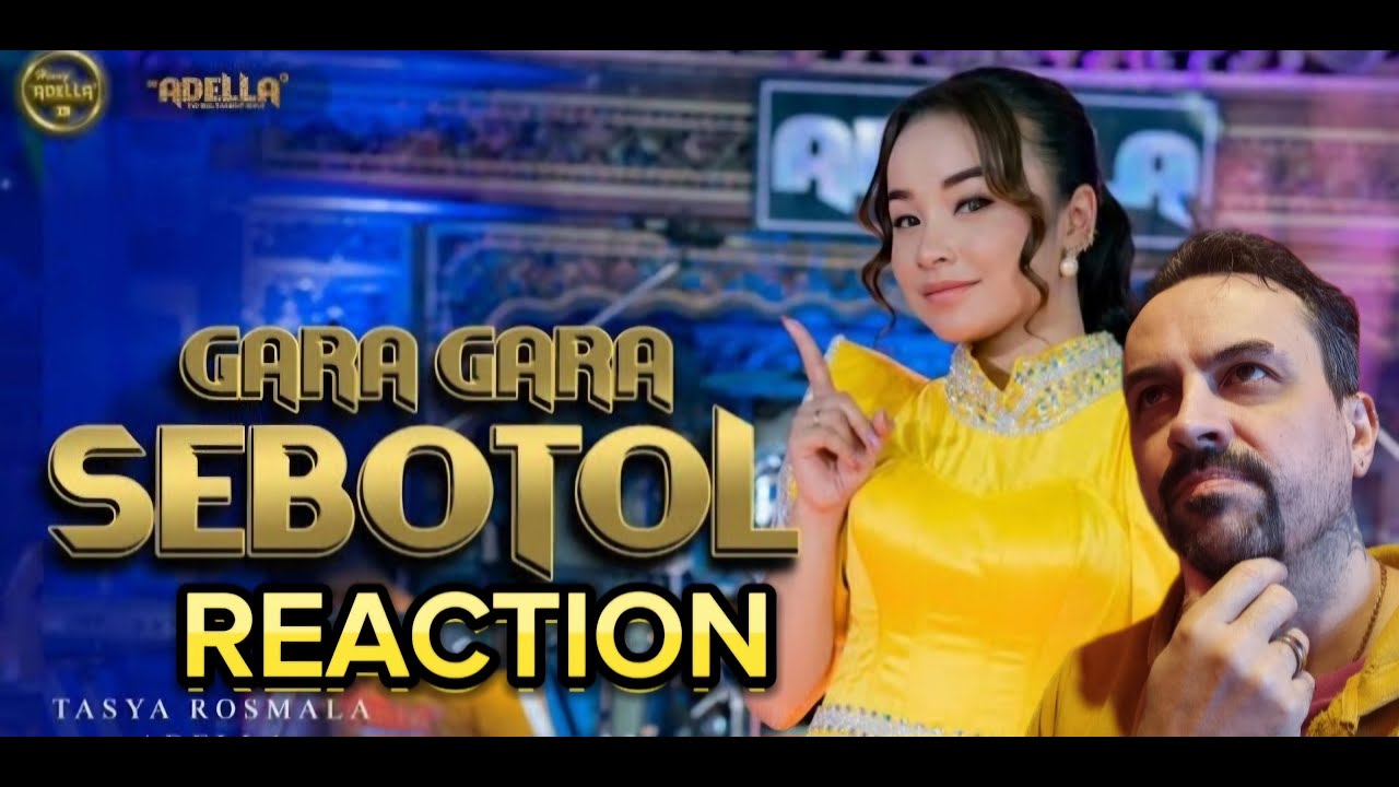 GARA GARA SEBOTOL - Tasya Rosmala Adella - OM ADELLA REACTION