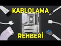 YENİ BİLGİSAYAR TOPLAYANLAR İÇİN KABLOLAMA REHBERİ