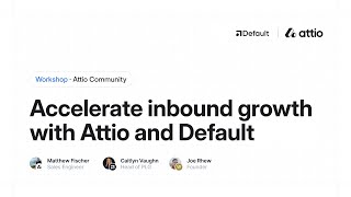 Attio | Accelerate inbound growth with Attio and Default
