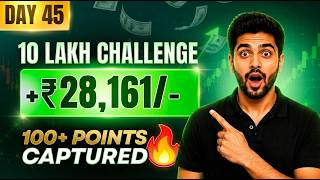 Day 45: 10 Lakh Challenge ✅| 100+ Points Move Captured 📈🔥|  #tradingact