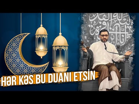 Hər kəs bu duanı etsin - Hacı Şahin - Ramazan ayının gündəliy duası