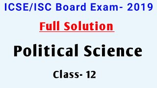 ICSE 12th Political Science Solved Paper 2019 || ISC 12th Political Science Solution 2019